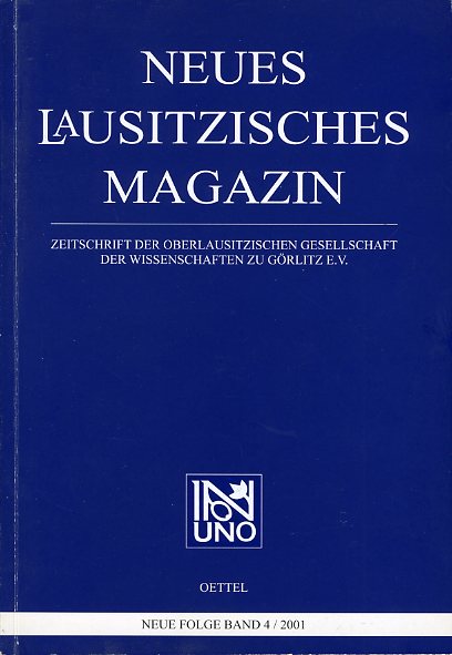  Neues Lausitzisches Magazin. Neue Folge Band 4. Zeitschrift der Oberlausitzischen Gesellschaft der Wissenschaften. 