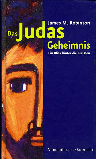 Robinson, James McConkey:  Das Judasgeheimnis. Ein Blick hinter die Kulissen. 