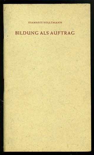 Solltmann, Idamarie:  Bildung als Auftrag. Eine Gabe zur Einweihung des Helfta-Kollags in Köln am 17.11.1960. 