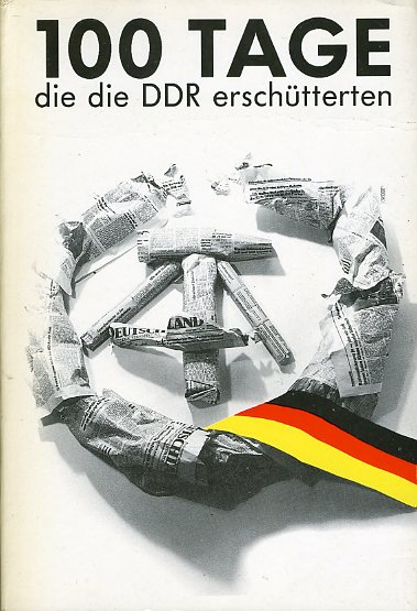 Schumann, Frank (Hrsg.):  100 Tage, die die DDR erschütterten. 