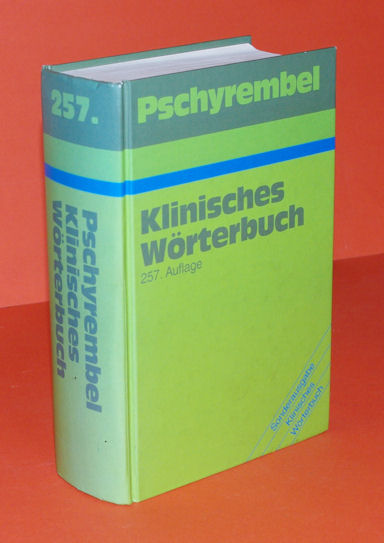 Hildebrandt, Helmut:  Pschyrembel Klinisches Wörterbuch mit 2339 Abb. und 268 Tabellen. Sonderausgabe. 