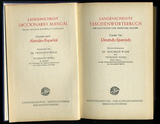 Wiske, Friedrich und Teodosio Noeli:  Langenscheidts Taschenwörterbuch der spanischen und deutschen Sprache. Zweiter Teil. Deutsch-Spanisch. 