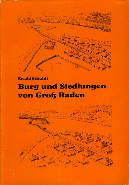 Schuldt, Ewald:  Burg und Siedlung von Groß Raden. Bildkataloge des Museums für Ur- und Frühgeschichte Schwerin Bd. 21. 