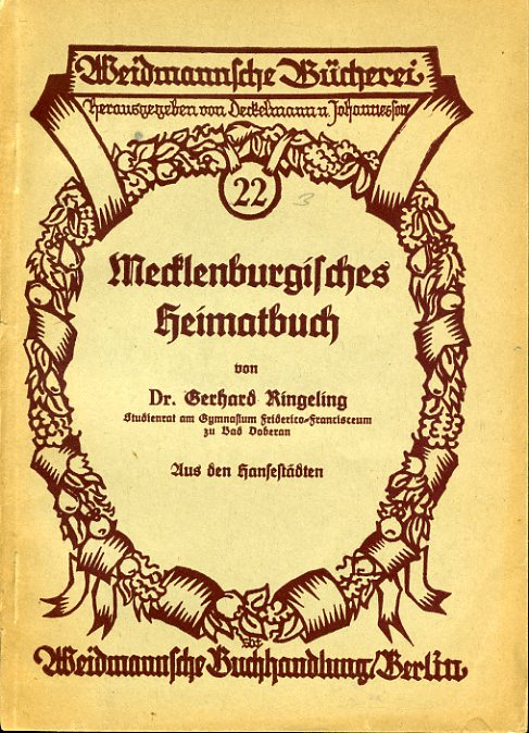 Ringeling, Gerhard:  Aus den Hansestädten. Mecklenburgisches Heimatbuch (nur) Teil III. Weidmannsche Bücherei 22. 