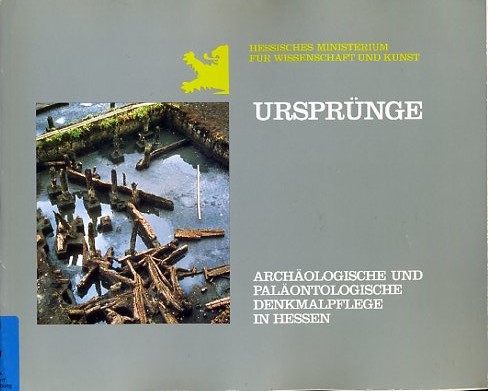   Ursprünge. Archäologische und Paläontologische Denkmalpflege in Hessen. 