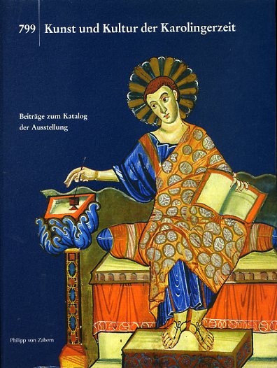 Stiegemann, Christoph und Matthias Wemhoff (Hrsg.):  799 - Kunst und Kultur der Karolingerzeit. Beiträge zum Katalog der Ausstellung Paderborn 1999 Karl der Große und Papst Leo III. in Paderborn. 
