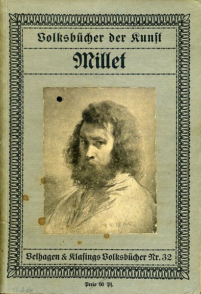 Diez, Ernst:  Jean François Millet. Volksbücher der Kunst. Velhagen & Klasings Volksbücher 32. 