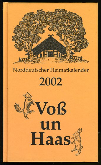  Voß un Haas. Norddeutscher Heimatkalender 2002. 