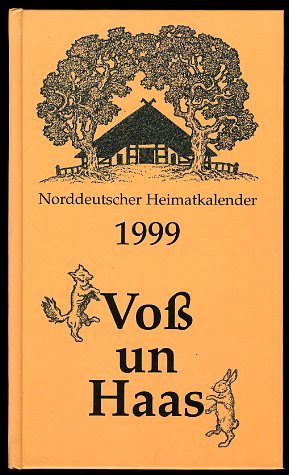   Voß un Haas. Norddeutscher Heimatkalender 1999. 