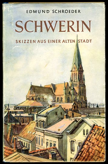 Schroeder, Edmund:  Schwerin. Skizzen aus einer alten Stadt. 