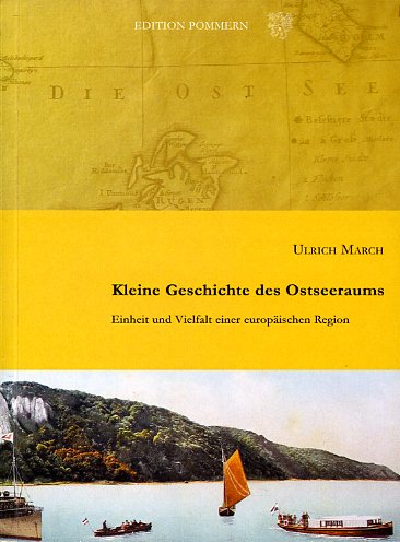 March, Ulrich:  Kleine Geschichte des Ostseeraums. Einheit und Vielfalt einer europäischen Region. 