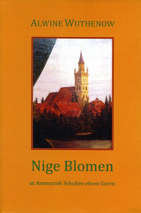 Wuthenow, Alwine und Eberhard (Hrsg.) Schmidt:  Nige Blomen ut Annmariek Schulten ehren Goren und Zwei Briefe an Gräfin Solms. MV-Taschenbuch. 
