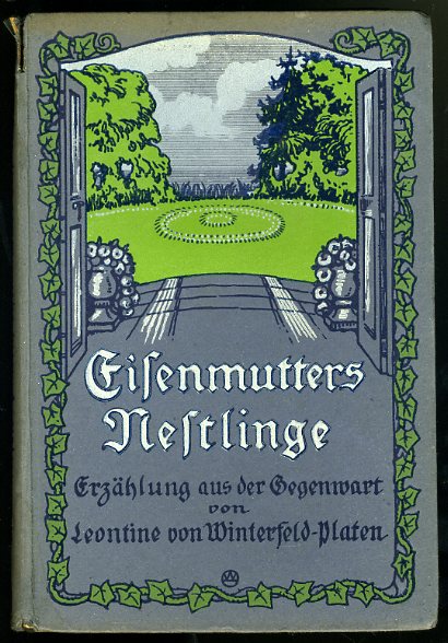 Winterfeld-Platen, Leontine von:  Eisenmutters Nestlinge. Erzählung aus der Gegenwart 