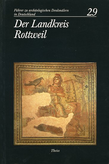 Hahn-Weishaupt, Andrea und Christian Gildhoff:  Der Landkreis Rottweil. Führer zu archäologischen Denkmälern in Deutschland 29. 