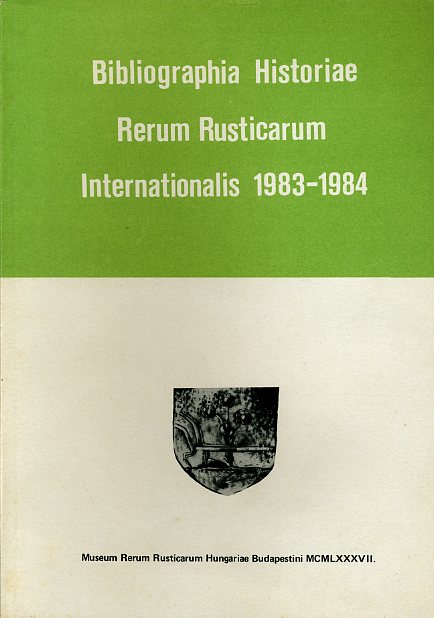 Szabo, Anna:  Bibliographia historiae rerum rusticarum internationalis 1983-1984. 