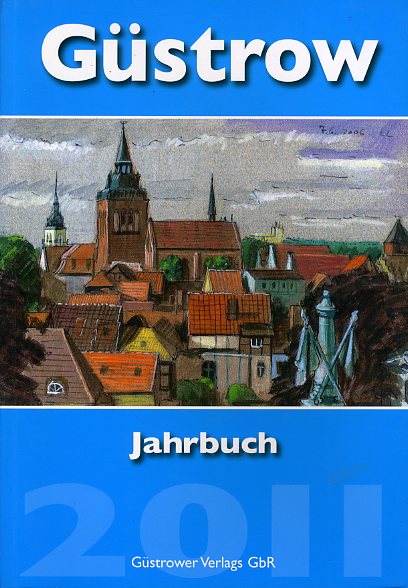 Neubert, Friderike-Christiane (Hrsg.):  Güstrower Jahrbuch 2011. 