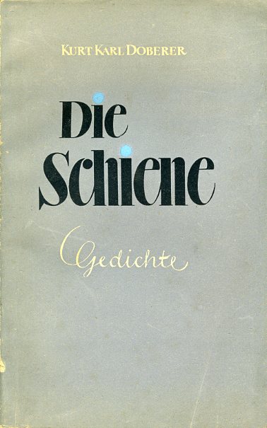 Doberer, Kurt Karl:  Die Schiene. Gedichte. 