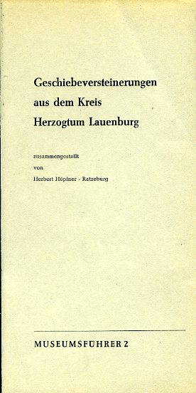 Höpfner, Herbert:  Geschiebeversteinerungen aus dem Kreis Herzogtum Lauenburg. Museumsführer 2. 