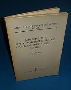 Landesanstalt für Vorgeschichte Halle (Hrsg.):  Jahresschrift für die Vorgeschichte der Sächsisch-Thüringischen Länder, Bd. 14, 1926. 