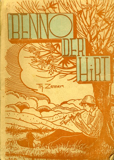 Zenner, Theodor:  Benno, der Hirt. Aus dem Leben eines Dorfbuben um das Jahr 1900. 