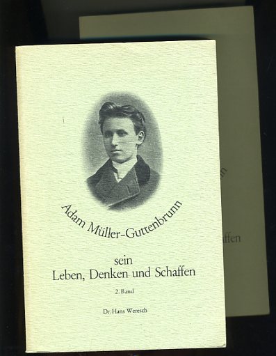 Weresch, Hans:  Adam Müller-Guttenbrunn. Sein Leben, Denken und Schaffen. 2 Bände 