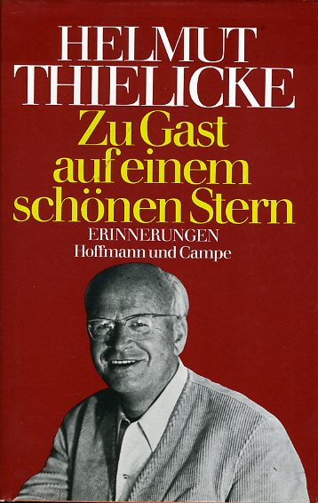 Thielicke, Helmut:  Zu Gast auf einem schönen Stern. Erinnerungen. 