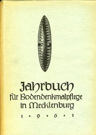 Schuldt, Ewald (Hrsg.):  Bodendenkmalpflege in Mecklenburg Jahrbuch 1961. 