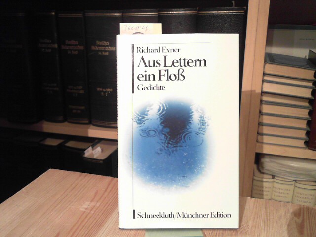 Exner, Richard:  Aus Lettern ein Floss. Gedichte. Münchner Edition. 
