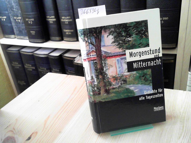 Polt-Heinzl, Evelyne (Hrsg.) und Christine (Hrsg.) Schmidjell:  Morgenstund und Mitternacht. Gedichte für alle Tageszeiten. 
