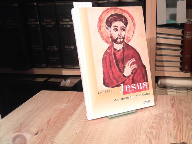 Reiss, Maria (Hrsg.):  Jesus der menschliche Sohn. 