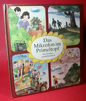 Hofmann, Annegret:  Das Mikrofon im Primeltopf. Ein Familiengeschichtenbuch. 