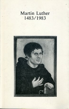 Lilje, Hanns:  Martin Luther 1483 / 1983. 