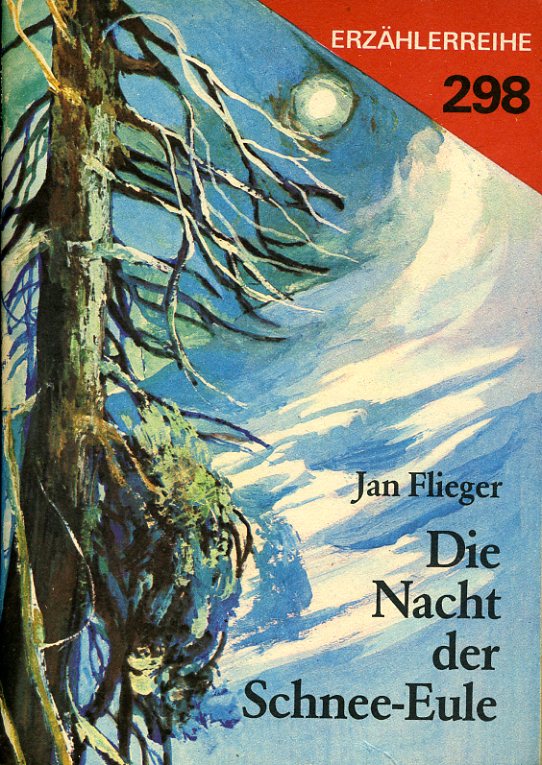Flieger, Jan:  Die Nacht der Schnee-Eule. Erzählerreihe 298. 