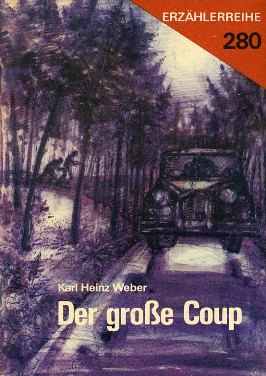 Weber, Karl Heinz:  Der große Coup. Erzählerreihe 280. 