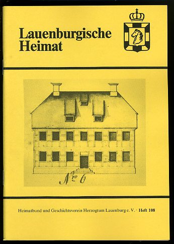   Lauenburgische Heimat. Zeitschrift des Heimatbund und Geschichtsvereins Herzogtum Lauenburg. Neue Folge. Heft 108. 