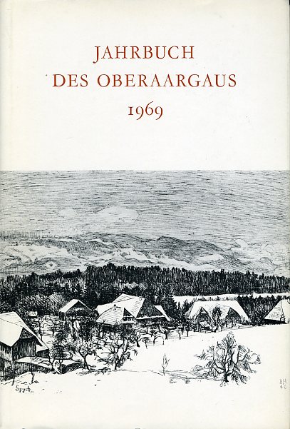   Jahrbuch des Oberaargaus. Beiträge zur Geschichte und Heimatkunde 12. 1969. 