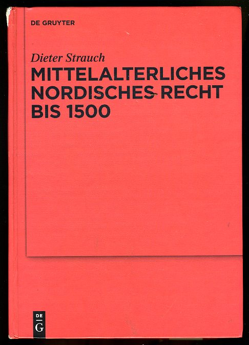 Strauch, Dieter:  Mittelalterliches nordisches Recht bis 1500. Eine Quellenkunde. Ergänzungsbände zum Reallexikon der Germanischen Altertumskunde Bd. 73. 