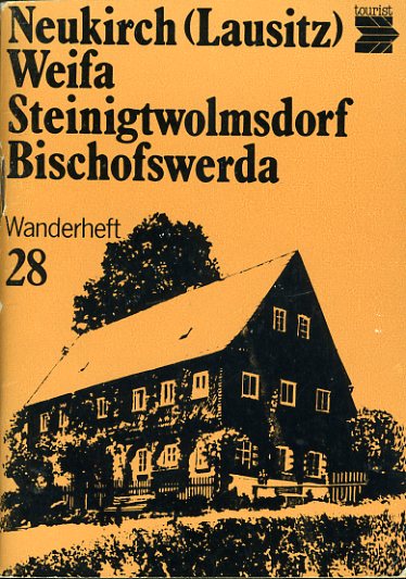 Löffler, Marianne:  Neukirch (Lausitz) Weifa Steinigtwolmsdorf Bischofswerda. Wanderheft 28. 