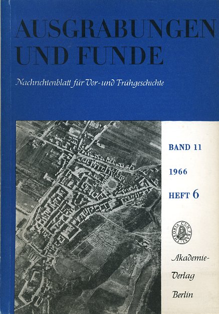   Ausgrabungen und Funde. Nachrichtenblatt für Vor- und Frühgeschichte. Bd. 11 (nur) Heft 6. (Sachsen-Anhalt-Heft) 