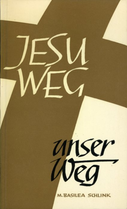Schlink, M. Basilea:  Jesu Weg - Unser Weg. 