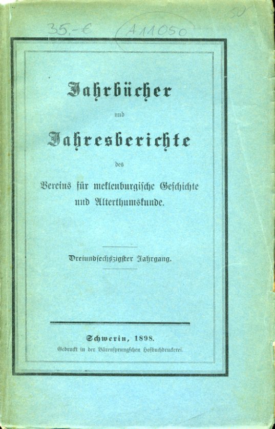 Grotefend, Hermann (Hrsg.):  Jahrbücher des Vereins für mecklenburgische Geschichte und Alterthumskunde. 63. Jg. 1898. 