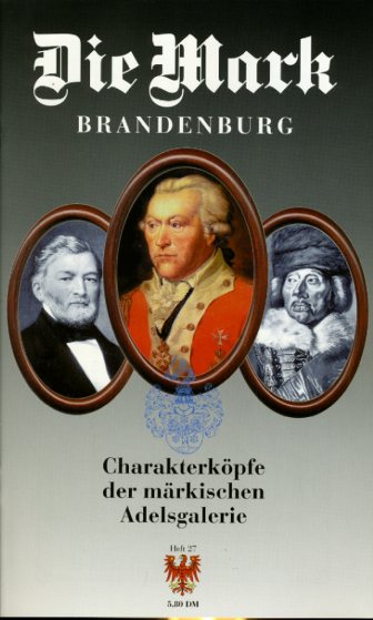   Charakterköpfe der märkischen Adelsgalerie. Die Mark Brandenburg. Zeitschrift für die Mark und das Land Brandenburg 27. 
