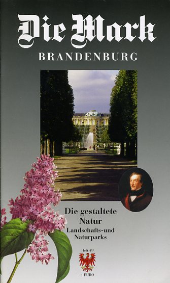   Die gestaltete Natur. Landschafts- und Naturparks. Die Mark Brandenburg. Zeitschrift für die Mark und das Land Brandenburg 49. 
