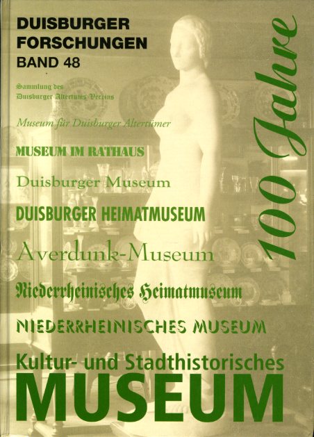 Sommer, Susanne (Hrsg.):  Kultur- und Stadthistorisches Museum der Stadt Duisburg. Festschrift zum 100jährigen Bestehen. 1902 - 2002. Duisburger Forschungen Bd. 48. 