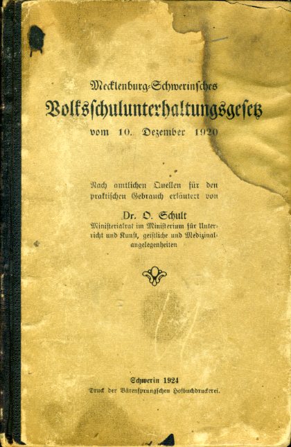 Schult, O.:  Mecklenburg-Schwerinsches Volksschulunterhaltungsgesetz vom 10. Dezember 1920. Nach amtlichen Quellen für den praktischen Gebrauch. 