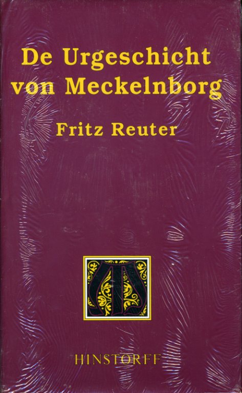 Reuter, Fritz:  De Urgeschicht von Meckelnborg. 