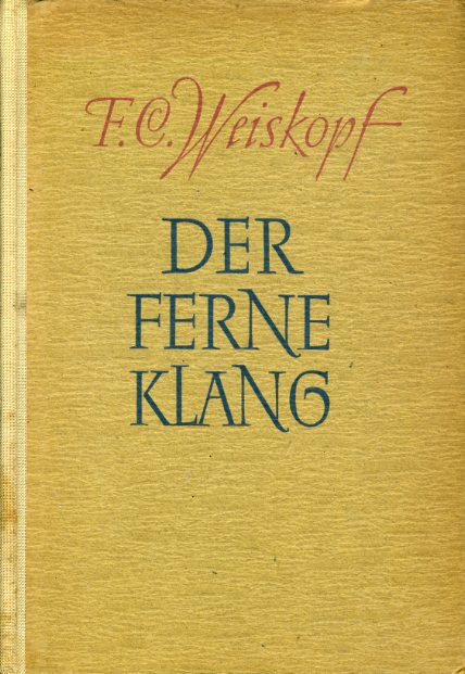 Weiskopf, Franz Carl:  Der ferne Klang. Buch der Erzählungen. Ausgewählte Werke in Einzelausgaben. 