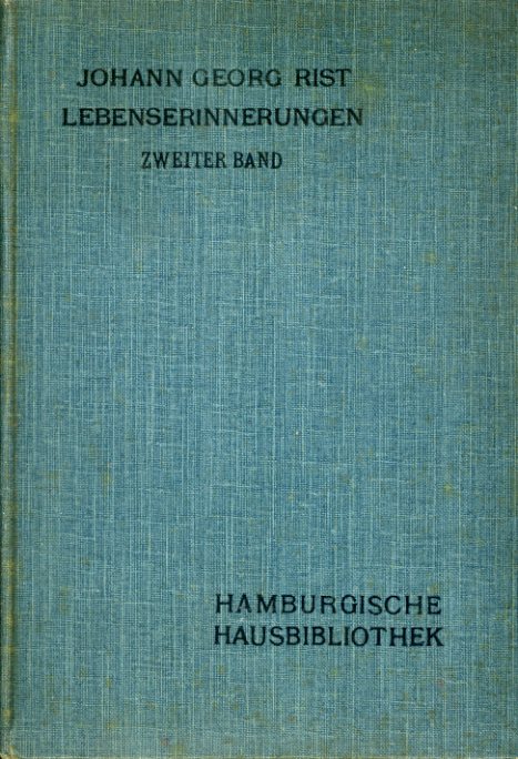 Rist, Johann Georg:  Lebenserinnerungen. Hrsg. von G. Poel. (nur) Band 2. Hamburgische Hausbibliothek. 