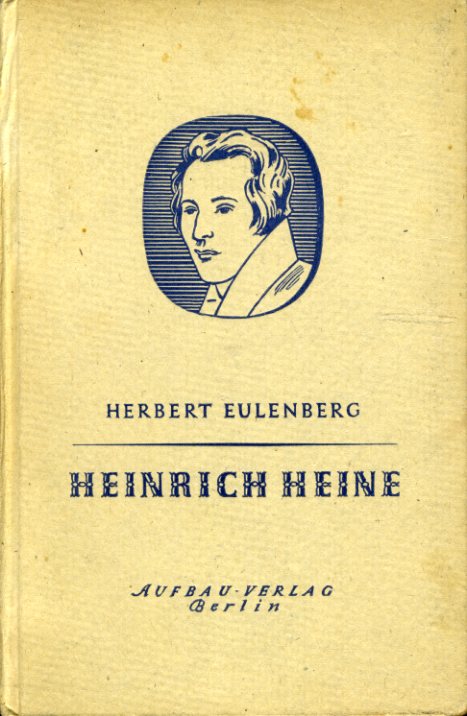 Eulenberg, Herbert:  Heinrich Heine. 
