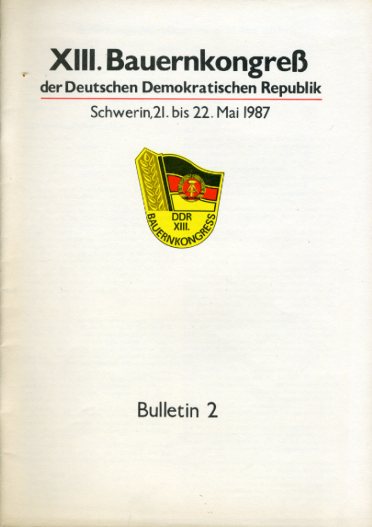   Bulletin 2. XIII. Bauernkongreß der Deutschen Demokratischen Republik. Schwerin, 21. bis 22. Mai 1987. 